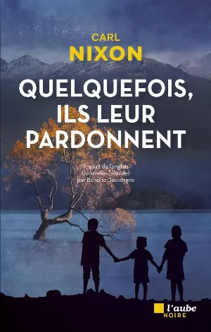 Carl Nixon - Quelquefois, ils leur pardonnent